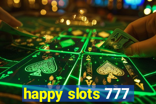 happy slots 777